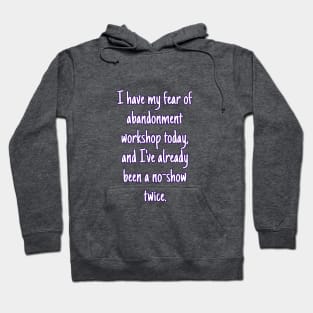 Fear therapy Hoodie